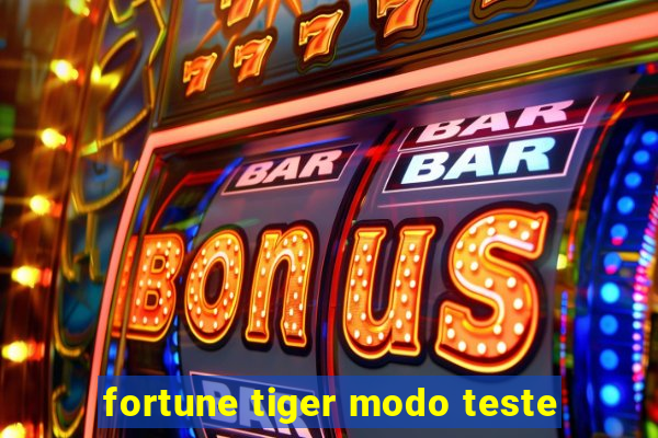 fortune tiger modo teste